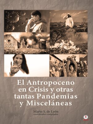 cover image of El Antropoceno en Crisis y otras tantas Pandemias y Misceláneas
